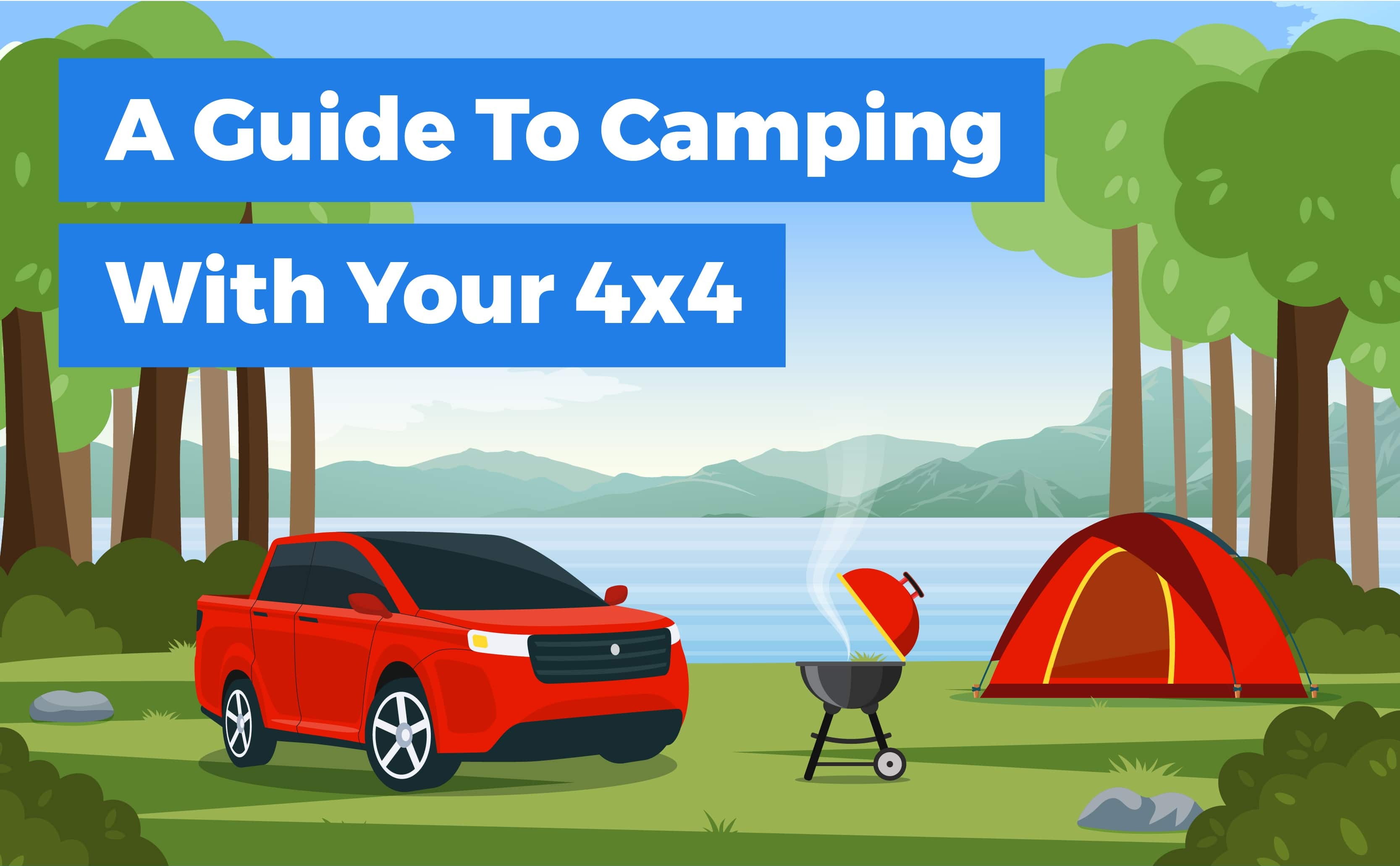A Guide To Camping With Your 4x4