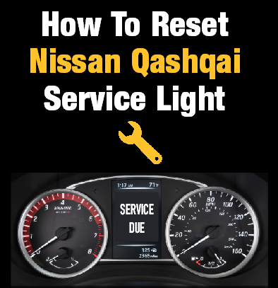 How To Reset Nissan Qashqai Service Indicator