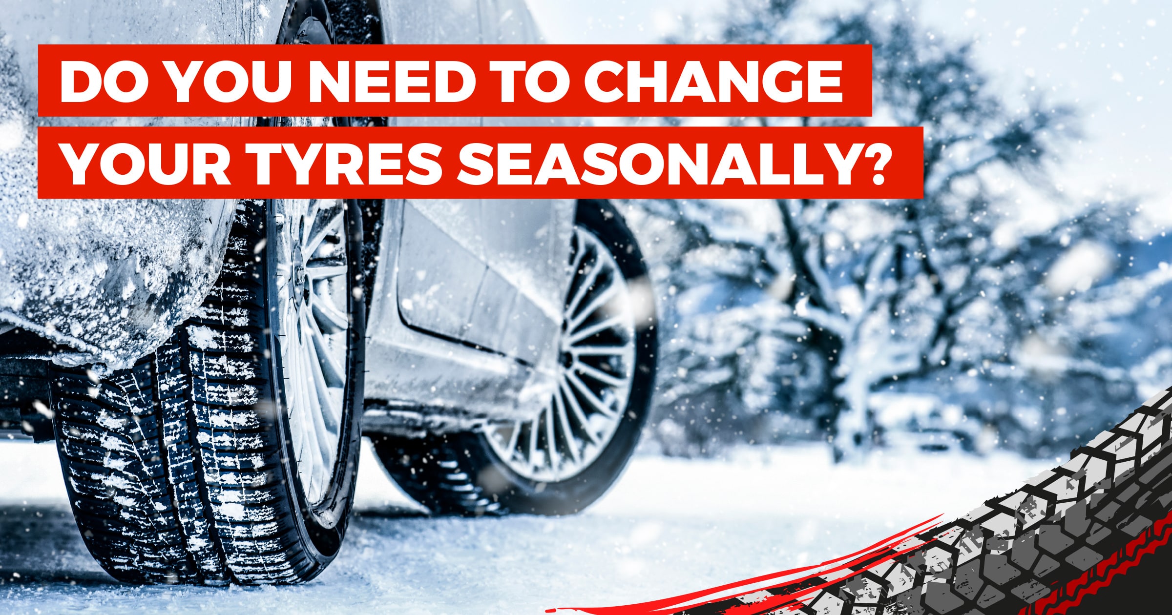 Do You Need To Change Your Tyres Seasonally?